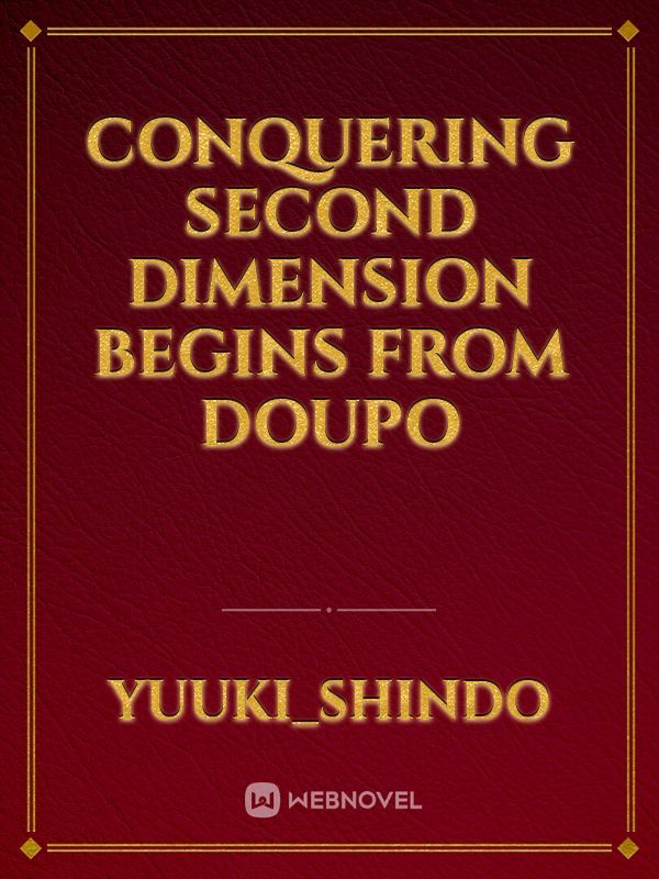 Conquering Second Dimension Begins From Doupo