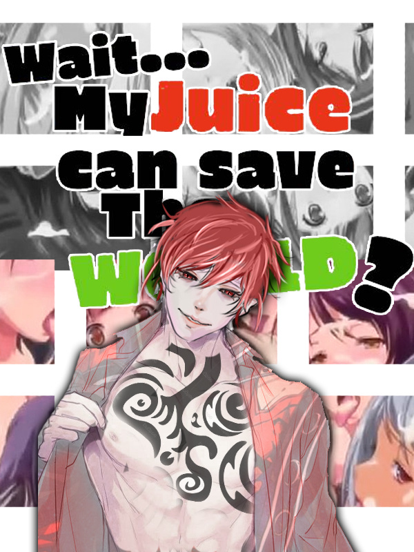 Wait, My Juice Can Save The World?