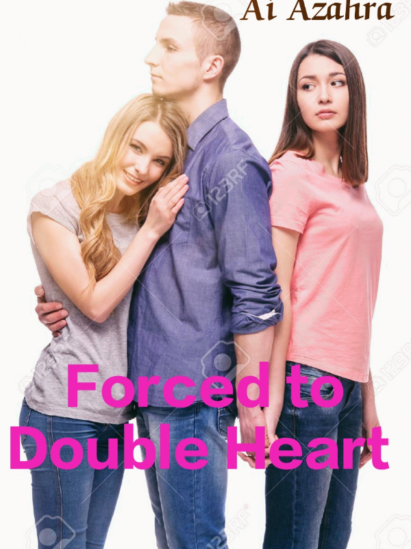 Forced to Double Heart