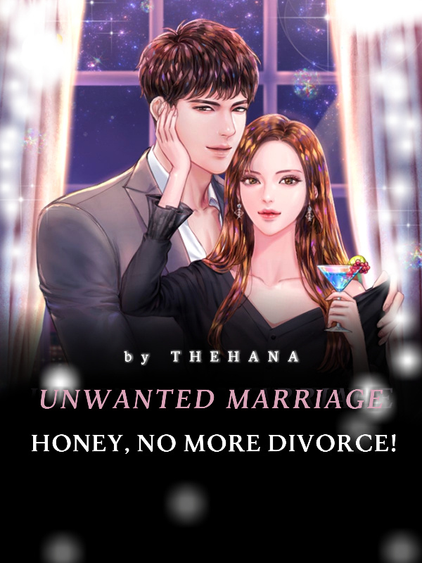 Unwanted Marriage: Honey, No More Divorce!