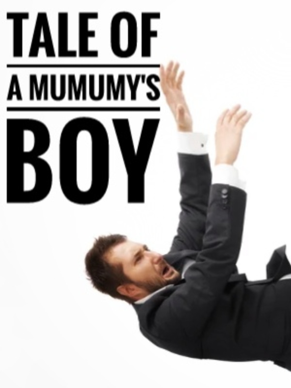Tale Of A Mummy’s Boy