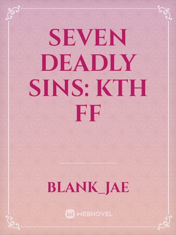 Seven deadly sins: KTH ff