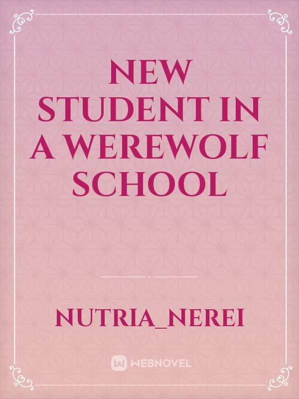 New Student in a Werewolf School