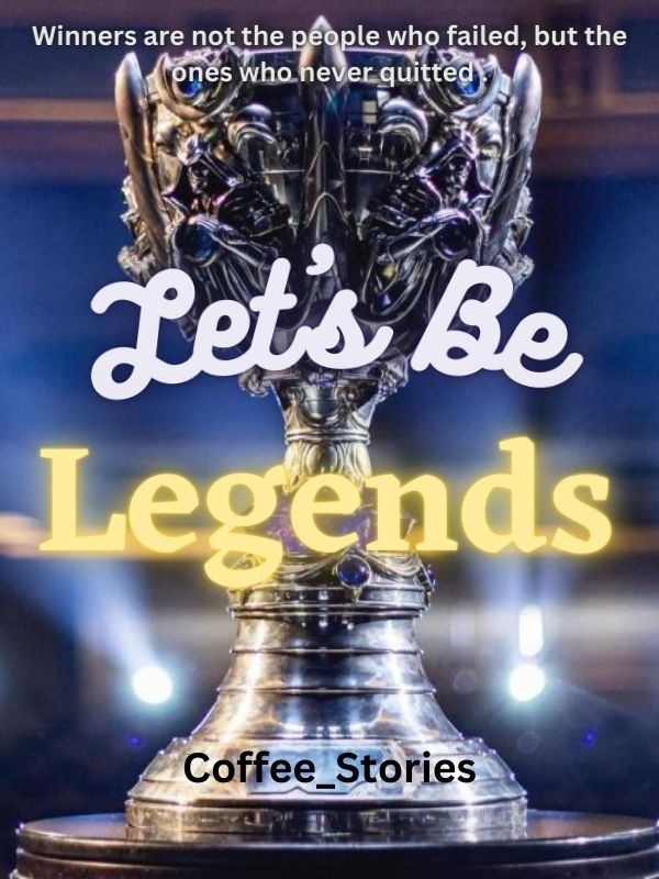 Let’s Be Legends